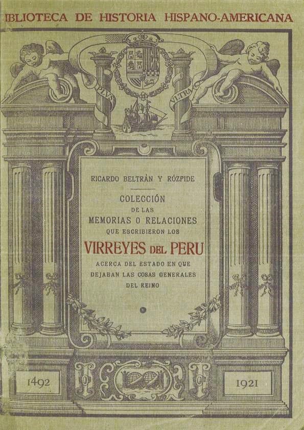 Colección de las memorias o relaciones que escribieron los Virreyes del Perú  (Tomo I)