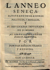 L. Anneo Séneca ilustrado en blasones políticos y morales… por Juan Baños de Velasco y Acevedo
