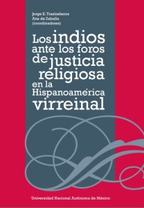 Los indios ante los foros de justicia religiosa en la Hispanoamérica virreinal