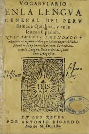 Vocabulario de la lengua general del Perú, llamada quechua, y de la lengua española