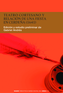 Teatro cortesano y Relación de una fiesta en Cerdeña (1641): panegíricos y proezas de los príncipes de Oria, de Francisco Tello