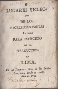 Lugares selectos de los excelentes poetas latinos para exercicio de la traducción, Lima 1795