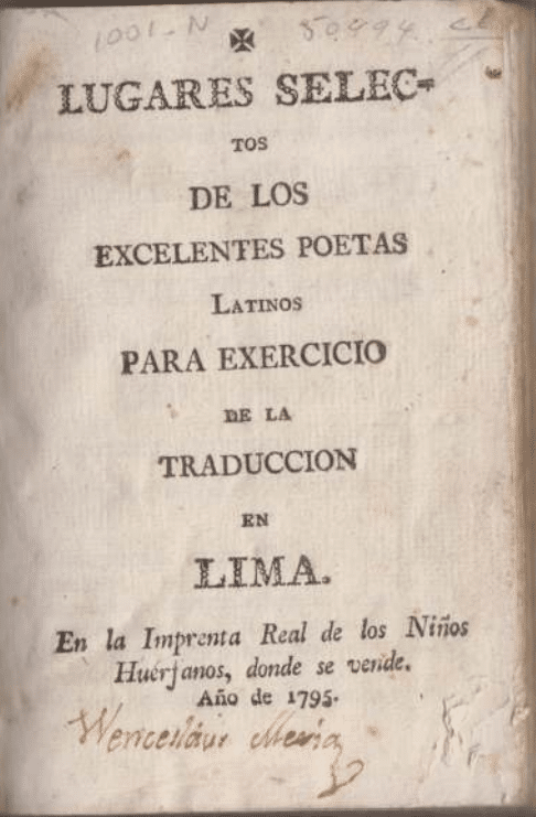 Selected places of the excellent Latin poets for the exercise of translation, Lima 1795