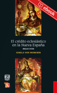 El crédito eclesiástico en la Nueva España, siglo XVIII