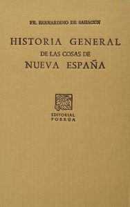 Historia general de las cosas de Nueva España, de Fray Bernardino de Sahagún