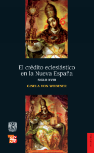 El crédito eclesiástico en la Nueva España, siglo XVIII