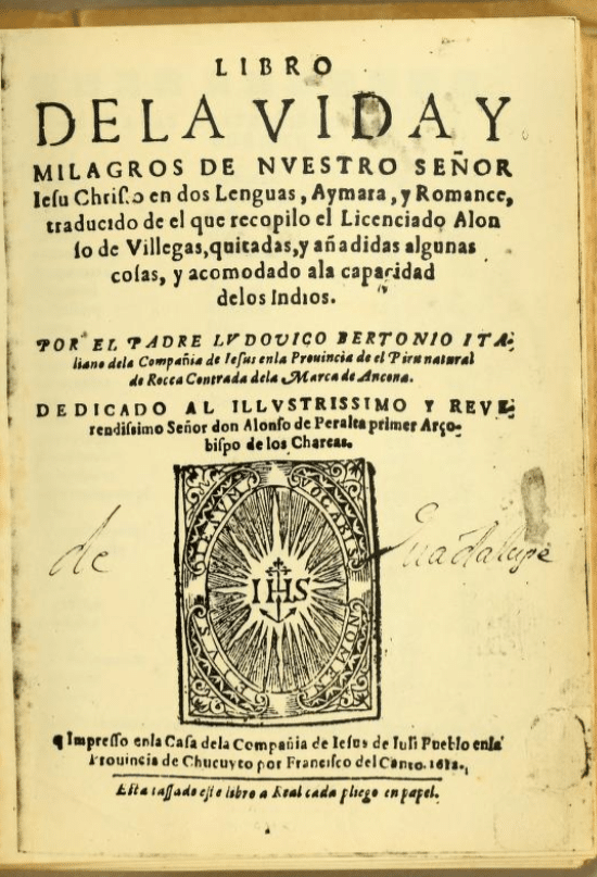 Libro de la vida y milagros de Nuestro Señor Jesucristo en dos lenguas, aimara y romance, traducido por el licenciado Alonso de Villegas