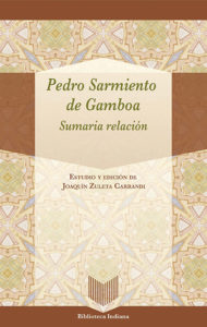 Sumaria relación / Pedro Sarmiento de Gamboa ; edición de Joaquín Zuleta