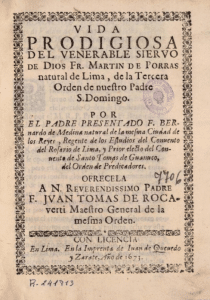 Vida prodigiosa del venerable siervo de Dios Fr. Martín de Porras, natural de Lima