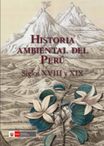 Historia ambiental del Perú. Siglos XVIII y XIX
