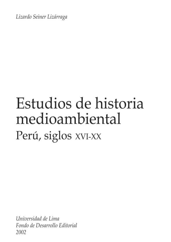 Estudios de historia medioambiental. Perú, siglos XVI-XX