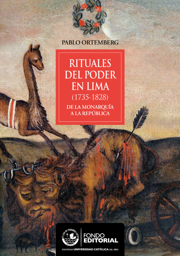 Rituales del poder en Lima (1735-1828): de la Monarquía a la República