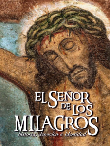 El Señor de los Milagros. Historia, devoción e identidad del Perú