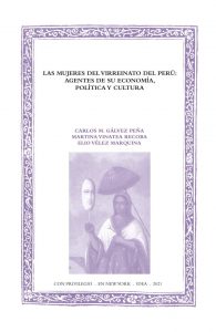 Las mujeres del Virreinato del Perú: agentes de su economía, política y cultura