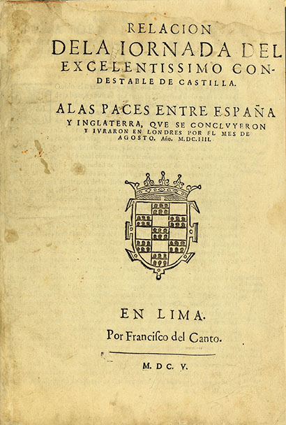 Relación de la jornada del excelentísimo condestable de Castilla a las paces entre España y Inglaterra que se concluyeron y juraron en Londres […]
