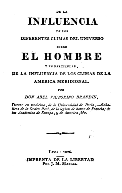 De la influencia de los diferentes climas del universo sobre el hombre y en particular, de la influencia de los climas de la América meridional