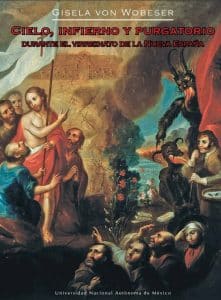 Cielo, infierno y purgatorio durante el virreinato de la Nueva España