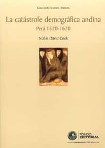 La catástrofe demográfica andina: Perú 1520-1620