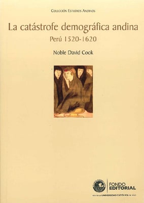 La catástrofe demográfica andina: Perú 1520-1620