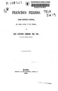 Francisco Pizarro: drama histórico original, en tres actos y en verso