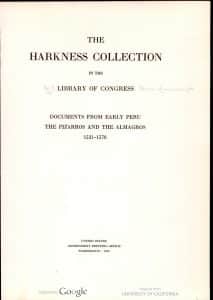 The Harkness collection in the Library of Congress. Documents from early Peru, the Pizarros and the Almagros, 1531-1578