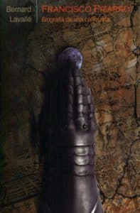 Francisco Pizarro: biografía de una conquista 
