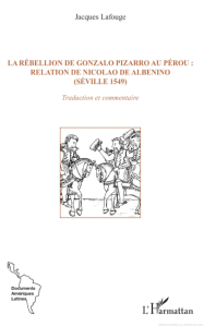 La rebelión de Gonzalo Pizarro au Perou: relation de nicolao de albenino