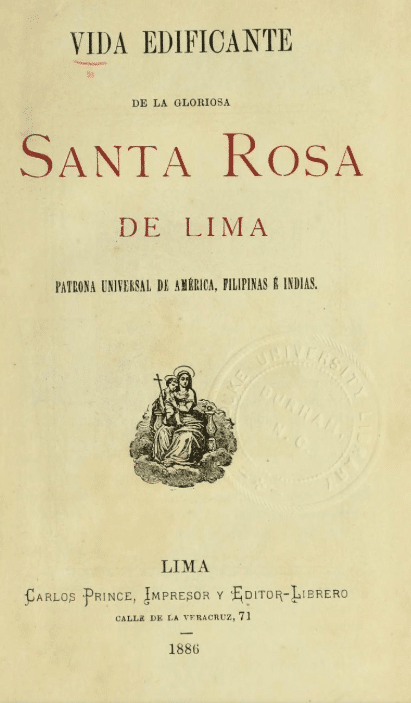 Vida edificante de la gloriosa Santa Rosa de Lima, patrona universal de América, Filipinas é Indias